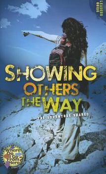 Paperback Showing Others the Way: The Adventure Shared (Where Do I Go from Here? Interactive Discipleship) Book