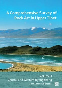 Paperback A Comprehensive Survey of Rock Art in Upper Tibet: Volume II: Central and Western Byang Thang Book