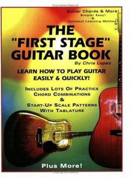 Paperback The "First Stage" Guitar Book: Learn How to Play Guitar Easily & Quickly! Book