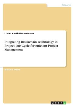 Paperback Integrating Blockchain Technology in Project Life Cycle for efficient Project Management Book