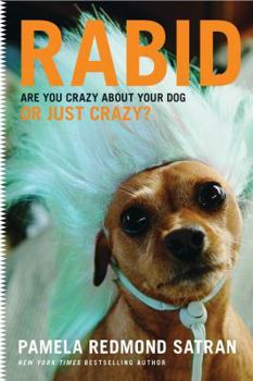 Hardcover Rabid: Are You Crazy about Your Dog or Just Crazy? Book