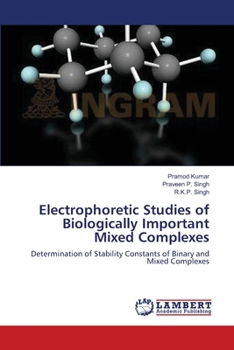 Paperback Electrophoretic Studies of Biologically Important Mixed Complexes Book