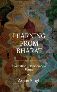 Paperback Learning from Bharat: Civilization Democracy and Future Book