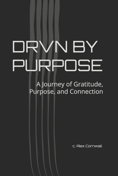 Paperback DRVN by Purpose: A Journey of Gratitude, Purpose, and Connection Book
