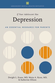 Paperback If Your Adolescent Has Depression: An Essential Resource for Parents Book