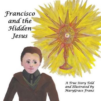 Paperback Francisco and the Hidden Jesus: A True Story Book