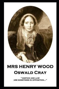 Paperback Mrs Henry Wood - Oswald Cray: 'Justice and law are sometimes in opposition...'' Book