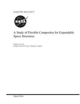 Paperback A Study of Flexible Composites for Expandable Space Structures Book