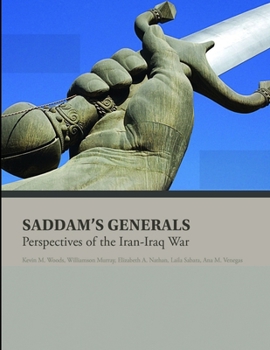 Paperback Saddam's Generals: Perspectives of the Iran-Iraq War Book