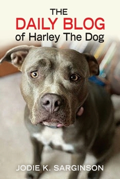Paperback The Daily Blog of Harley The Dog Book