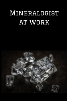 Paperback Mineralogist At Work: Journal For Geo And Mineral Students Book
