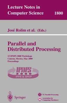 Paperback Parallel and Distributed Processing: 15 Ipdps 2000 Workshops Cancun, Mexico, May 1-5, 2000 Proceedings Book