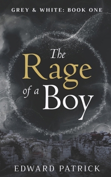 Paperback The Rage of a Boy: Grey & White: Book One Book