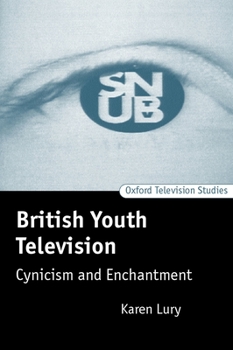 Hardcover British Youth Television: Cynicism and Enchantment Book