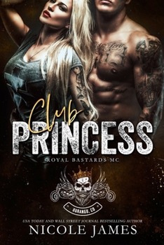 Club Princess: Royal Bastards MC Durango, CO - Book #1 of the Royal Bastards MC: Durango, CO