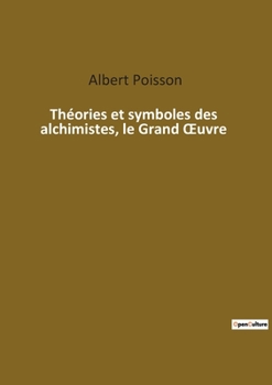 Paperback Théories et symboles des alchimistes, le Grand OEuvre [French] Book