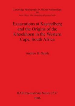 Paperback Excavations at Kasteelberg and the Origins of the Khoekhoen in the Western Cape, South Africa Book