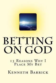 Paperback Betting On God: 13 Reasons Why I Place My Bet Book