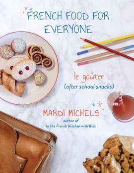 Paperback French Food for Everyone: le goûter (after school snacks) Book