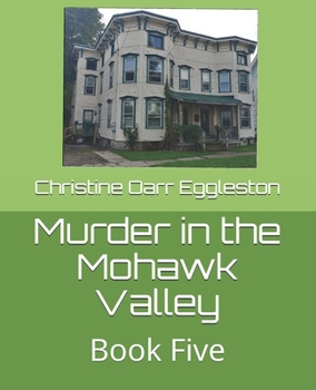 Paperback Murder in the Mohawk Valley: Book Five Book