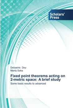 Paperback Fixed point theorems acting on 2-metric space: A brief study Book