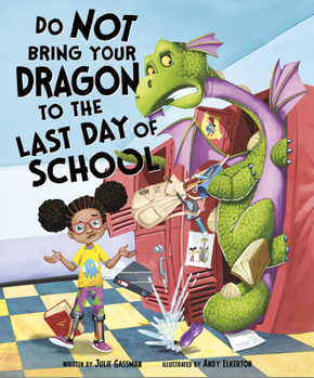 Hardcover Do Not Bring Your Dragon to the Last Day of School Book