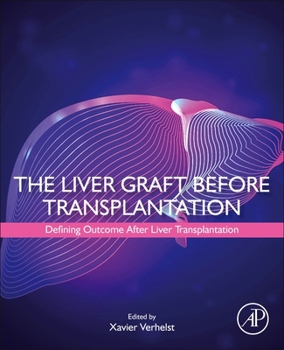 Paperback The Liver Graft Before Transplantation: Defining Outcome After Liver Transplantation Book