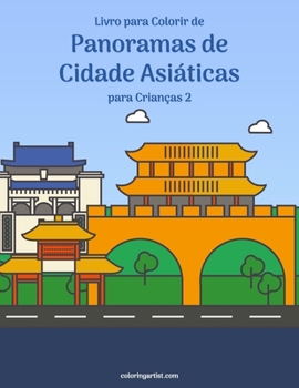 Paperback Livro para Colorir de Panoramas de Cidade Asiáticas para Crianças 2 [Portuguese] Book