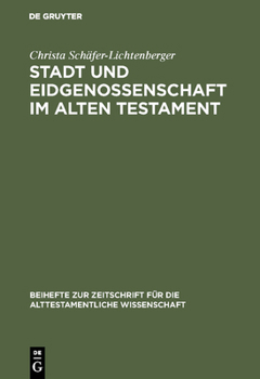 Stadt Und Eidgenossenschaft Im Alten Testament: Eine Auseinandersetzung Mit Max Webers Studie, Das Antike Judentum (Beiheft Zur Zeitschrift Fur Die Alttestamentliche Wissenschaft)