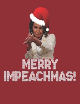 Paperback Merry Impeachmas: Funny Nancy Pelosi Trump Impeachment Notebook & Notepad Journal For School or Work. 8.5 x 11 Inch Lined College Ruled Book