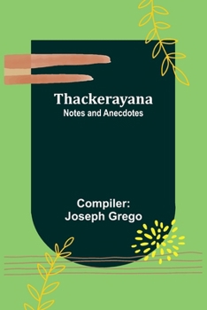 Paperback Thackerayana: Notes and Anecdotes Book