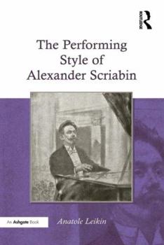 Hardcover The Performing Style of Alexander Scriabin Book