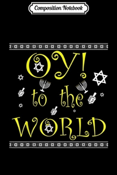 Paperback Composition Notebook: Oy to the World Funny Hanukkah menorah Dreidel star Journal/Notebook Blank Lined Ruled 6x9 100 Pages Book