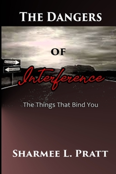 Paperback The Dangers of Interference: The Things That Bind You Book