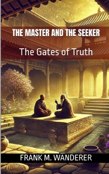 Paperback The Master and The Seeker: The Gates of Truth Book