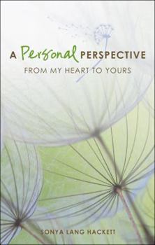Paperback A Personal Perspective: From My Heart to Yours Book