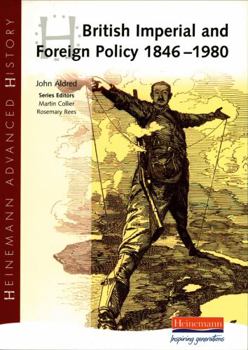 Paperback Heinemann Advanced History: British Imperial & Foreign Policy 1846-1980 Book