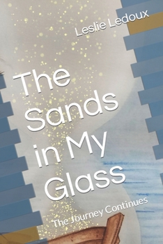 Paperback The Sands in My Glass: The Journey Continues Book