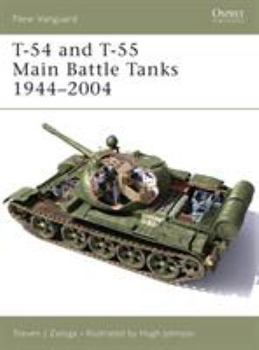 T-54 and T-55 Main Battle Tanks 1944-2004 (New Vanguard) - Book #102 of the Osprey New Vanguard