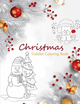 Christmas Toddler Coloring Book: 60 Christmas Coloring Pages for Kids