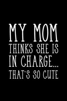 Humor Baby Child Design Quote She is In Charge: Blank Lined Notebook Journal for Work, School, Office | 6x9 110 page