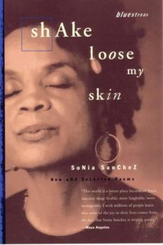 Hardcover Shake Loose My Skin: New and Selected Poems Book