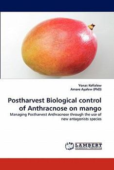 Paperback Postharvest Biological control of Anthracnose on mango Book