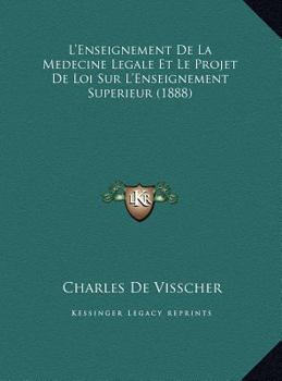 Hardcover L'Enseignement De La Medecine Legale Et Le Projet De Loi Sur L'Enseignement Superieur (1888) [French] Book