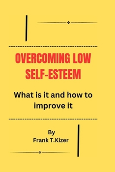 Paperback Overcoming Low Self-Esteem: What it is and how to improve it Book