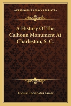 A History of the Calhoun Monument at Charleston, S. C