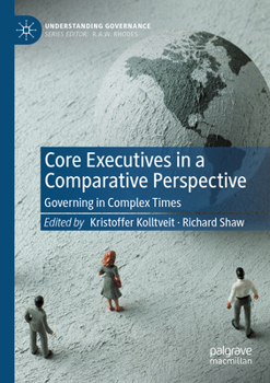 Paperback Core Executives in a Comparative Perspective: Governing in Complex Times Book