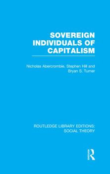 Paperback Sovereign Individuals of Capitalism (RLE Social Theory) Book