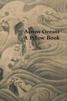 Paperback Across Oceans A Pillow Book