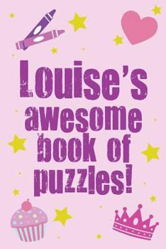 Paperback Louise's Awesome Book Of Puzzles! Book